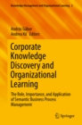 Corporate Knowledge Discovery and Organizational Learning : The Role, Importance, and Application of Semantic Business Process Management - eBook