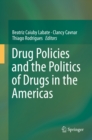 Drug Policies and the Politics of Drugs in the Americas - eBook