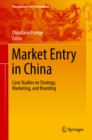 Market Entry in China : Case Studies on Strategy, Marketing, and Branding - eBook