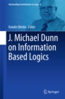 J. Michael Dunn on Information Based Logics - eBook