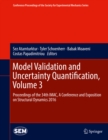 Model Validation and Uncertainty Quantification, Volume 3 : Proceedings of the 34th IMAC, A Conference and Exposition on Structural Dynamics 2016 - eBook
