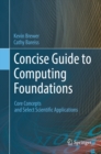 Concise Guide to Computing Foundations : Core Concepts and Select Scientific Applications - eBook