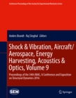 Shock & Vibration, Aircraft/Aerospace, Energy Harvesting, Acoustics & Optics, Volume 9 : Proceedings of the 34th IMAC, A Conference and Exposition on Structural Dynamics 2016 - eBook