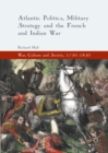 Atlantic Politics, Military Strategy and the French and Indian War - eBook