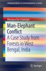 Man-Elephant Conflict : A Case Study from Forests in West Bengal, India - eBook