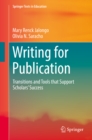 Writing for Publication : Transitions and Tools that Support Scholars' Success - eBook