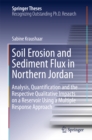 Soil Erosion and Sediment Flux in Northern Jordan : Analysis, Quantification and the Respective Qualitative Impacts on a Reservoir Using a Multiple Response Approach - eBook