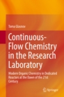 Continuous-Flow Chemistry in the Research Laboratory : Modern Organic Chemistry in Dedicated Reactors at the Dawn of the 21st Century - eBook
