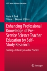 Enhancing Professional Knowledge of Pre-Service Science Teacher Education by Self-Study Research : Turning a Critical Eye on Our Practice - eBook