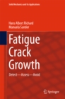 Fatigue Crack Growth : Detect - Assess - Avoid - eBook