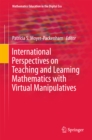 International Perspectives on Teaching and Learning Mathematics with Virtual Manipulatives - eBook