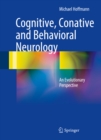 Cognitive, Conative and Behavioral Neurology : An Evolutionary Perspective - eBook