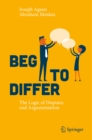Beg to Differ : The Logic of Disputes and Argumentation - eBook