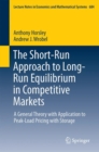The Short-Run Approach to Long-Run Equilibrium in Competitive Markets : A General Theory with Application to Peak-Load Pricing with Storage - eBook