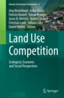 Land Use Competition : Ecological, Economic and Social Perspectives - eBook