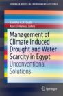 Management of Climate Induced Drought and Water Scarcity in Egypt : Unconventional Solutions - eBook