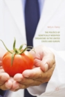 The Politics of Genetically Modified Organisms in the United States and Europe - eBook