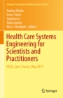Health Care Systems Engineering for Scientists and Practitioners : HCSE, Lyon, France, May 2015 - eBook