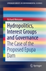 Hydropolitics, Interest Groups and Governance : The Case of the Proposed Epupa Dam - eBook