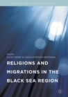 Religions and Migrations in the Black Sea Region - eBook