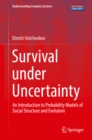 Survival under Uncertainty : An Introduction to Probability Models of Social Structure and Evolution - eBook