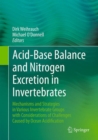 Acid-Base Balance and Nitrogen Excretion in Invertebrates : Mechanisms and Strategies in Various Invertebrate Groups with Considerations of Challenges Caused by Ocean Acidification - eBook