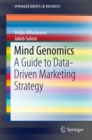 Mind Genomics : A Guide to Data-Driven Marketing Strategy - eBook