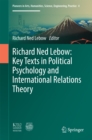 Richard Ned Lebow: Key Texts in Political Psychology and International Relations Theory - eBook