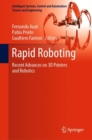 Rapid Roboting : Recent Advances on 3D Printers and Robotics - eBook