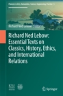 Richard Ned Lebow: Essential Texts on Classics, History, Ethics, and International Relations - eBook