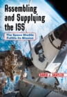 Assembling and Supplying the ISS : The Space Shuttle Fulfills Its Mission - eBook