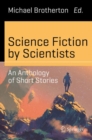 Science Fiction by Scientists : An Anthology of Short Stories - eBook