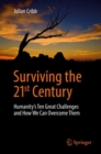 Surviving the 21st Century : Humanity's Ten Great Challenges and How We Can Overcome Them - eBook