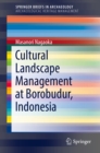 Cultural Landscape Management at Borobudur, Indonesia - eBook