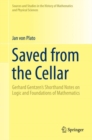 Saved from the Cellar : Gerhard Gentzen's Shorthand Notes on Logic and Foundations of Mathematics - eBook