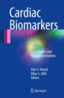 Cardiac Biomarkers : Case Studies and Clinical Correlations - eBook