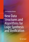 New Data Structures and Algorithms for Logic Synthesis and Verification - eBook