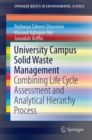 University Campus Solid Waste Management : Combining Life Cycle Assessment and Analytical Hierarchy Process - eBook