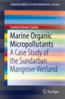 Marine Organic Micropollutants : A Case Study of the Sundarban Mangrove Wetland - eBook
