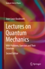 Lectures on Quantum Mechanics : With Problems, Exercises and their Solutions - eBook