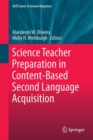 Science Teacher Preparation in Content-Based Second Language Acquisition - eBook