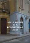 Secularisms in a Postsecular Age? : Religiosities and Subjectivities in Comparative Perspective - eBook