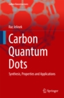 Carbon Quantum Dots : Synthesis, Properties and Applications - eBook