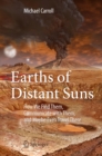 Earths of Distant Suns : How We Find Them, Communicate with Them, and Maybe Even Travel There - eBook
