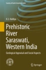 Prehistoric River Saraswati, Western India : Geological Appraisal and Social Aspects - eBook