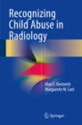 Recognizing Child Abuse in Radiology - eBook