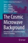 The Cosmic Microwave Background : Proceedings of the II Jose Plinio Baptista School of Cosmology - eBook