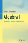 Algebra I : Textbook for Students of Mathematics - eBook