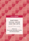 Rhetoric, Social Value and the Arts : But How Does it Work? - eBook