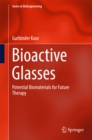 Bioactive Glasses : Potential Biomaterials for Future Therapy - eBook